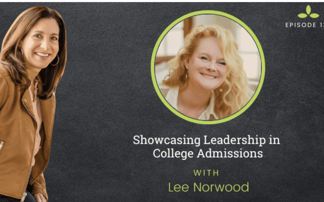 Showcasing Leadership in College Admissions with Lee Norwood ~ Flourish Coaching Podcast